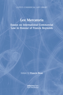 Lex Mercatoria : Essays on International Commercial Law in Honour of Francis Reynolds