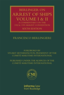 Berlingieri on Arrest of Ships: Volumes I and II : Volume Set