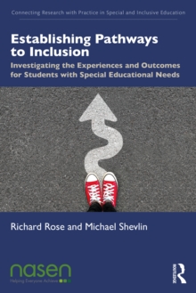 Establishing Pathways to Inclusion : Investigating the Experiences and Outcomes for Students with Special Educational Needs