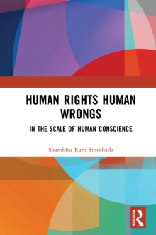 Human Rights Human Wrongs : In the Scale of Human Conscience