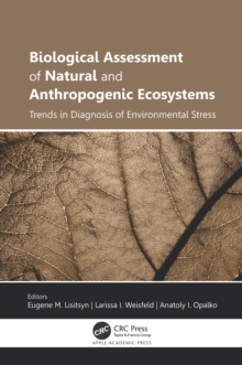 Biological Assessment of Natural and Anthropogenic Ecosystems : Trends in Diagnosis of Environmental Stress