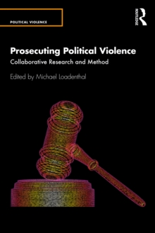 Prosecuting Political Violence : Collaborative Research and Method