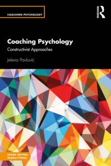 Coaching Psychology : Constructivist Approaches