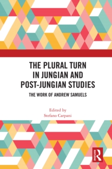 The Plural Turn in Jungian and Post-Jungian Studies : The Work of Andrew Samuels