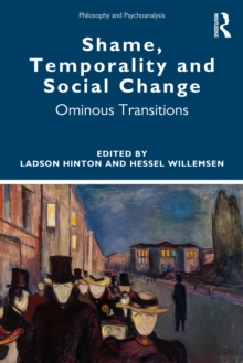 Shame, Temporality and Social Change : Ominous Transitions