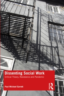 Dissenting Social Work : Critical Theory, Resistance and Pandemic