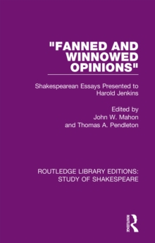 "Fanned and Winnowed Opinions" : Shakespearean Essays Presented to Harold Jenkins