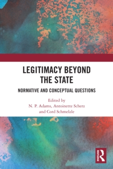 Legitimacy Beyond the State : Normative and Conceptual Questions