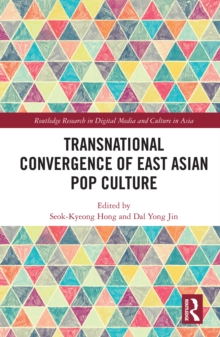 Transnational Convergence of East Asian Pop Culture