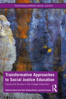 Transformative Approaches to Social Justice Education : Equity and Access in the College Classroom