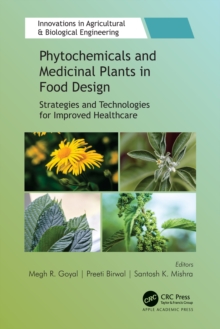 Phytochemicals and Medicinal Plants in Food Design : Strategies and Technologies for Improved Healthcare