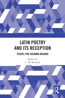 Latin Poetry and Its Reception : Essays for Susanna Braund