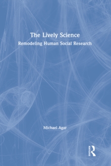 The Lively Science : Remodeling Human Social Research