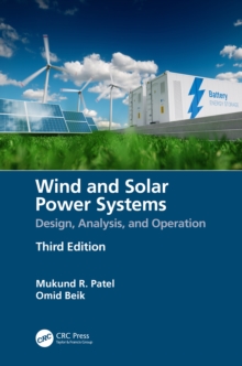 Wind and Solar Power Systems : Design, Analysis, and Operation