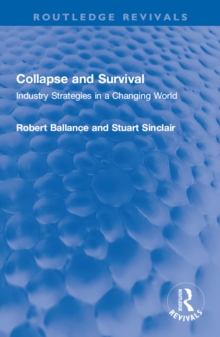 Collapse and Survival : Industry Strategies in a Changing World