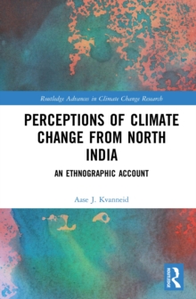 Perceptions of Climate Change from North India : An Ethnographic Account