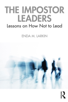 The Impostor Leaders : Lessons on How Not to Lead