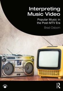 Interpreting Music Video : Popular Music in the Post-MTV Era