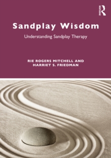 Sandplay Wisdom : Understanding Sandplay Therapy