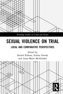 Sexual Violence on Trial : Local and Comparative Perspectives