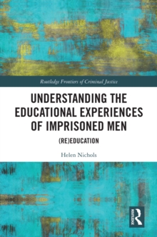 Understanding the Educational Experiences of Imprisoned Men : (Re)education