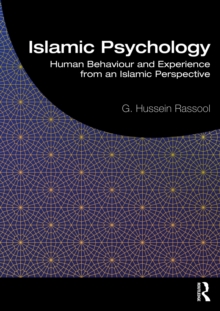 Islamic Psychology : Human Behaviour and Experience from an Islamic Perspective