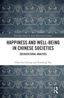 Happiness and Well-Being in Chinese Societies : Sociocultural Analyses