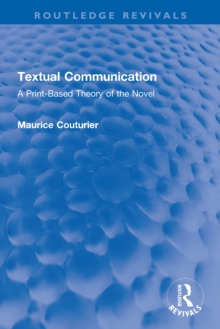 Textual Communication : A Print-Based Theory of the Novel