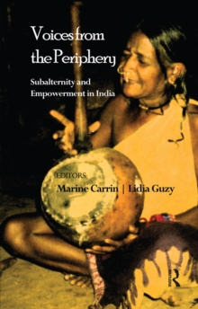 Voices from the Periphery : Subalternity and Empowerment in India