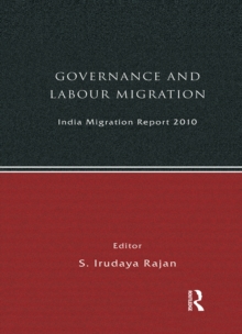 India Migration Report 2010 : Governance and Labour Migration