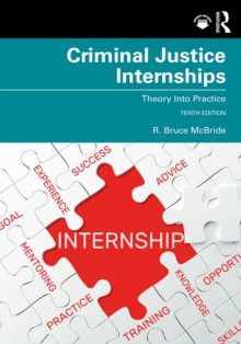 Criminal Justice Internships : Theory Into Practice