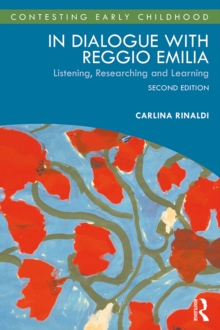 In Dialogue with Reggio Emilia : Listening, Researching and Learning