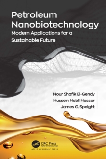 Petroleum Nanobiotechnology : Modern Applications for a Sustainable Future