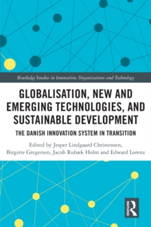 Globalisation, New and Emerging Technologies, and Sustainable Development : The Danish Innovation System in Transition