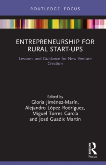 Entrepreneurship for Rural Start-ups : Lessons and Guidance for New Venture Creation