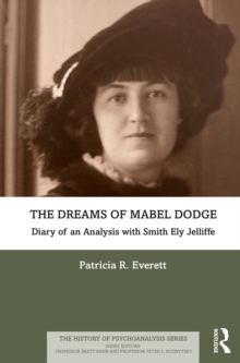 The Dreams of Mabel Dodge : Diary of an Analysis with Smith Ely Jelliffe