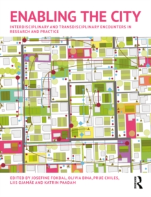 Enabling the City : Interdisciplinary and Transdisciplinary Encounters in Research and Practice