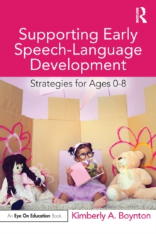 Supporting Early Speech-Language Development : Strategies for Ages 0-8