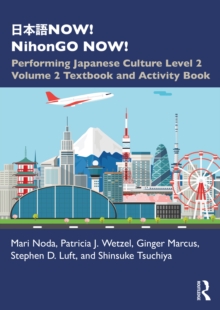 ???NOW! NihonGO NOW! : Performing Japanese Culture - Level 2 Volume 2 Textbook and Activity Book