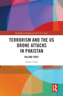 Terrorism and the US Drone Attacks in Pakistan : Killing First