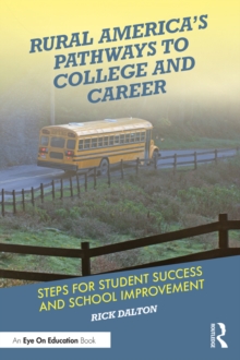 Rural America's Pathways to College and Career : Steps for Student Success and School Improvement