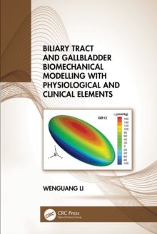 Biliary Tract and Gallbladder Biomechanical Modelling with Physiological and Clinical Elements