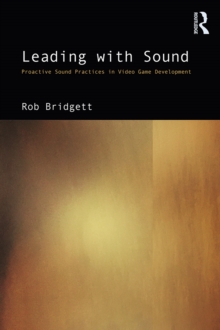 Leading with Sound : Proactive Sound Practices in Video Game Development