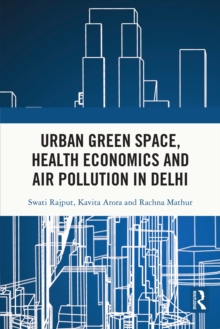 Urban Green Space, Health Economics and Air Pollution in Delhi