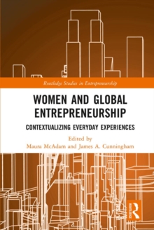 Women and Global Entrepreneurship : Contextualising Everyday Experiences