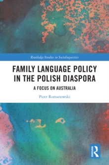 Family Language Policy in the Polish Diaspora : A Focus on Australia