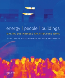 Energy, People, Buildings : Making sustainable architecture work