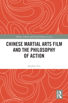 Chinese Martial Arts Film and the Philosophy of Action