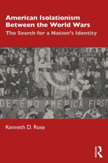 American Isolationism Between the World Wars : The Search for a Nation's Identity