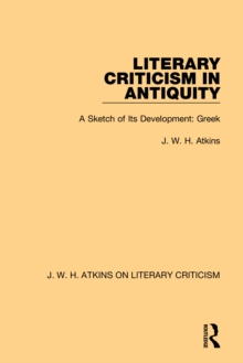 Literary Criticism in Antiquity : A Sketch of Its Development: Greek